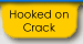 Hooked on Crack