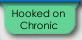 Hooked On Chronic